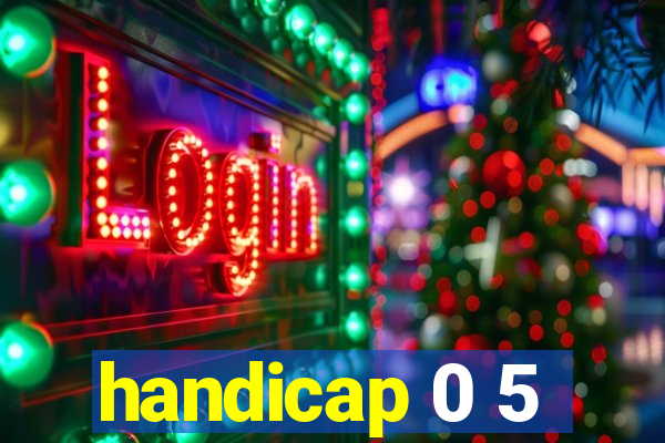 handicap 0 5